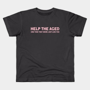 Help the aged 2, pink Kids T-Shirt